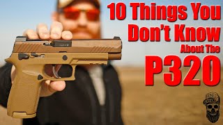 10 Things You Dont Know About The Sig P320 M17 amp M18 [upl. by Doralin]