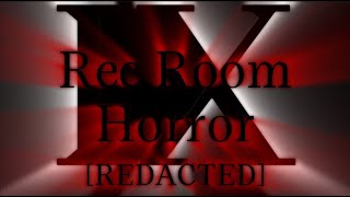 The Rec Room Horror Part 9 REDACTED [upl. by Novehs351]