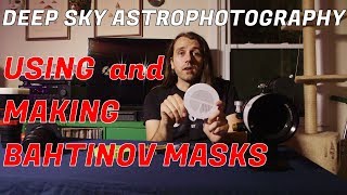 Deep Sky Astrophotography  Using and Making Bahtinov Masks [upl. by Eniluj]