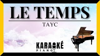 Le temps  TAYC Karaoké Français Piano Version CUT ✂️ karaoke piano instrumental [upl. by Louise]