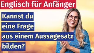 Stelle eine Frage aus einem Satz – Englisch für Anfänger [upl. by Diamante]