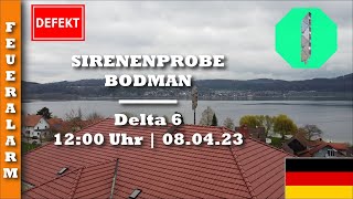 Sirenenprobe Bodman  Delta 6  FME Quattro  080423  Feueralarm mit Defekt [upl. by Aholah281]