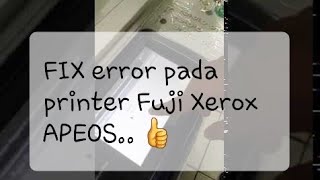 TUTORIAL Panduan menghilangkan error code 092XXX pada mesin Fuji Xerox ApeosPortIV C4430 [upl. by Anerak]