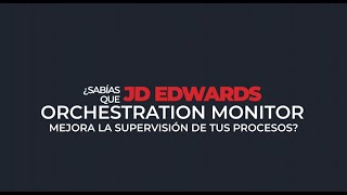 ¿Sabías que JD Edwards Orchestration Monitor mejora la supervisión de tus procesos [upl. by Lipcombe]