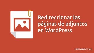 Redireccionar las páginas de adjuntos en WordPress [upl. by Jerroll148]