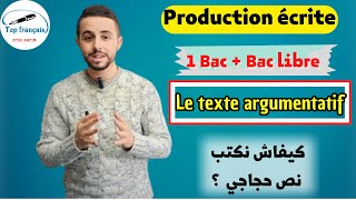 La production écrite  le texte argumentatif 1bac et bac libre [upl. by Kcaj482]