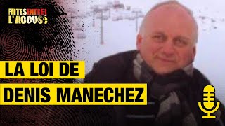 La loi de Denis Manechez  Faites Entrer lAccusé Podcast [upl. by Ahsital]