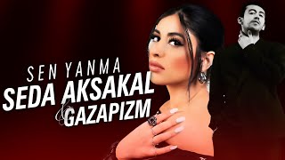 Seda Aksakal X Gazapizm  Sen Yanma  Prod Burako Beats  Ben Yandım Sen Yanma Allah Aşkına [upl. by Mccormac375]