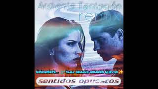 Ardiente Tentación  SENTIDOS OPUESTOS ✨ Remix 1 ✨ Tema Inédito  Versión Dance 🎶💃🕺🎵 [upl. by Anatola]