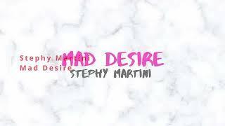 Top Music  Stephy Martini  Mad Desire [upl. by Ambrosio]