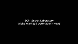 SCP Secret Laboratory  Alpha Warhead Detonation New [upl. by Nitsir789]