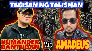 KUMANDER BANTUGAN VS AMADEUS  TAGISAN NG TALISMAN  MEDALYON VS STO CRISTO  AGIMAT TESTING  KMJS [upl. by Schulze592]