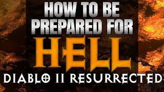 GUIDE How to Prepare for Hell in Diablo 2 Resurrected  Gear Mindset Playstyle [upl. by Dickenson]