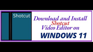 How to Download and Install Shotcut Video Editor on Windows 11 [upl. by Tirzah]