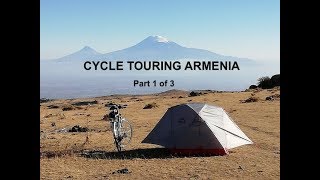 Cycle Touring Armenia Part 1 of 3 [upl. by Yrrok]