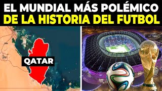 La polémica historia de como Qatar compró el MUNDIAL del futbol con el poder de su geografía [upl. by Lajib]