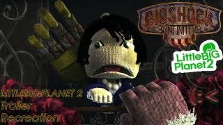 Bioshock Infinite  LittleBigPlanet 2 Trailer Recreation [upl. by Bethesde]