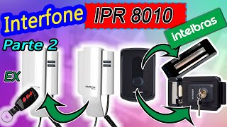 🟢Interfone IPR 8010 INTELBRAS fechadura MAGNÉTICA Controle Remoto BOTOEIRA Parte 2 [upl. by Nodyl]