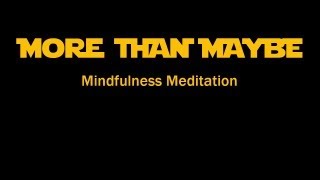 More than Maybe  Mindfulness Meditation [upl. by Harias]