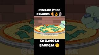 Pizza 🍕 de 1100 Dólares a 1000 💲 Dólares 🤑👌🗿gracioso series humor seriesanimadas edit [upl. by Airemaj]