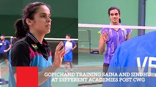 Gopichand Training Saina And Sindhu At Different Academies Post CWG [upl. by Hanauq973]