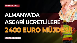 Almanyada Asgari Ücretlilere 2400 Euro Müjdesi 9 Eylül 2024 [upl. by Bucky152]