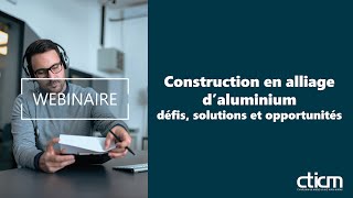 WEBINAIRE  Construction en alliage daluminium défis solutions et opportunités [upl. by Hulton351]