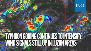 Typhoon Goring continues to intensify wind signals still up in Luzon areas [upl. by Mela]