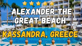 Alexander the Great Hotel Halkidiki Beach Greece AllInclusive Resort [upl. by Renraw]