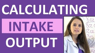 Intake and Output Nursing Calculation Practice Problems NCLEX Review CNA LPN RN I and O [upl. by Nedyaj419]