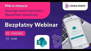 WEBINAR Pliki w chmurze — dlaczego warto korzystać z SharePoint i OneDrive [upl. by Sholley]