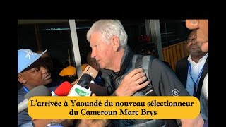 Larrivée à Yaoundé du nouveau sélectionneur du Cameroun Marc Brys [upl. by Enellij]