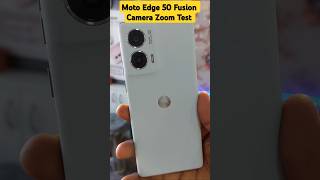 Motorola Edge 50 Fusion Camera Zoom Test 🔥🔥 shorts motorola [upl. by Ydaf]