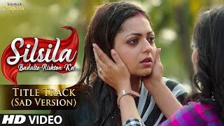 Silsila  Title Track Sad Version  HD Lyrical Video  Drashti Dhami [upl. by Laddie]