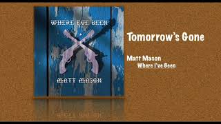 Tomorrows Gone  Matt Mason [upl. by Norit]