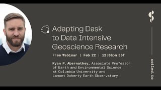 Adapting Dask to Data Intensive Geoscience Research  Ryan Abernathy amp James Bourbeau [upl. by Yra177]