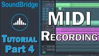 SoundBridge Tutorial Part 4 – MIDI recording and Editing [upl. by Letnom582]