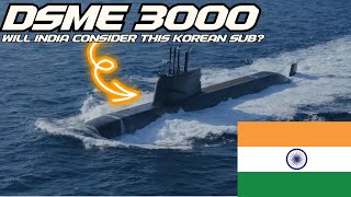 🇰🇷 ROKs DSME 3000 Submarine 🇮🇳 Indias Navy Next 🤔 [upl. by Haynor]