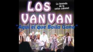 Los Van Van quotAquí el que Baila Ganaquot [upl. by Ecinna]