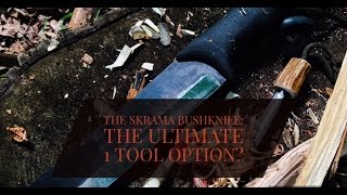 The Skrama Bush Knife is it the ultimate 1 tool option [upl. by Babby252]