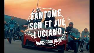 Fantome SCH ft Le rat Luciano ft JuL Rmix NabsProd [upl. by Nnylyma330]