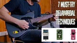 7 MustTry DelayPedal Techniques  DIY [upl. by Oam]