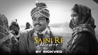 Sajni Re Mashup  2024  SICKVED  Arijit Singh  Romantic Anthem Bollywood [upl. by Drahsir]