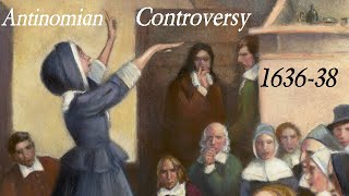 Antinomian Controversy — Puritan Anne Hutchinson spiritual advisor amp reformer in Massachusetts 1637 [upl. by Enelez]