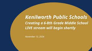 Kenilworth Public Schools Creating a 6th8th Grade Middle School [upl. by Einnim]