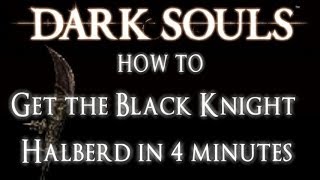 Dark Souls HOW TO Get the Black Knight Halberd in 4 Minutes OP weapon [upl. by Ennaerb]