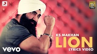 KS Makhan  Lion  Lyric Video [upl. by Enenej]