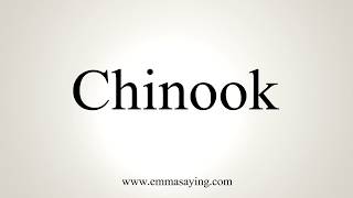 How To Pronounce Chinook [upl. by Cynthea]