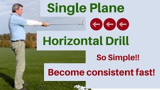 Single Plane Golf swing Video  Horizontal Drill  Natural Swing [upl. by Sitoiganap771]