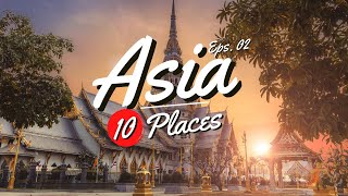 10 Best Places to Visit in Asia 2022  Asia Travel Video [upl. by Nisotawulo550]